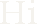Hi
